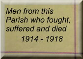Men from this Parish who fought, suffered and died 1914 - 1918